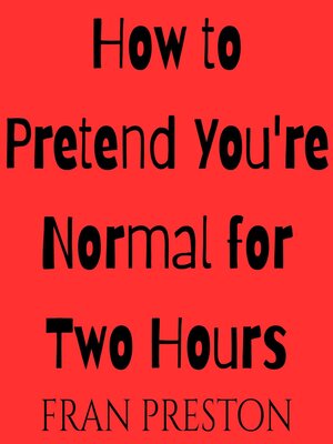 cover image of How to Pretend You're Normal for Two Hours